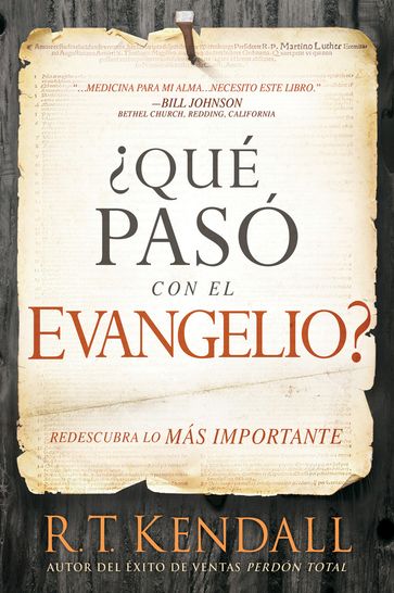 Qué pasó con el Evangelio? / Whatever Happened to the Gospel? - R.T. Kendall