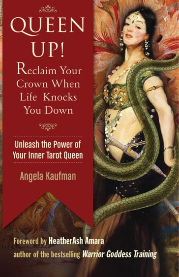 Queen Up! Reclaim Your Crown When Life Knocks You Down - Angela Kaufman