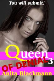 Queen of Denial 3 (Femdom Cuckold Denial Interracial Menage)