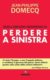 Quell oscuro desiderio di perdere a sinistra