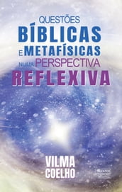 Questões bíblicas e metafísicas numa perspectiva reflexiva