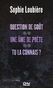 Question de goût suivi de Une âme de poète et Tu la connais ?