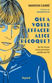 Qui a voulu effacer Alice Recoque ?