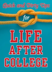 Quick and Dirty Tips for Life After College