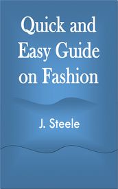 Quick and Easy Guide on Fashion