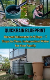 QuickRain Blueprint : Harvest Rainwater in 9 Days
