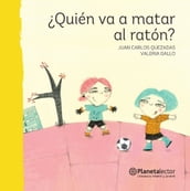 Quién va a matar al ratón?