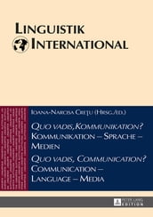 «Quo vadis, Kommunikation?» Kommunikation Sprache Medien / «Quo vadis, Communication?» Communication Language Media