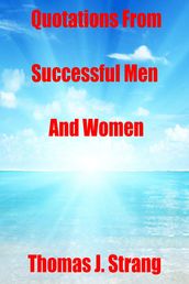 Quotations from Successful Men and Women