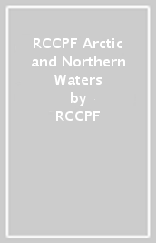 RCCPF Arctic and Northern Waters