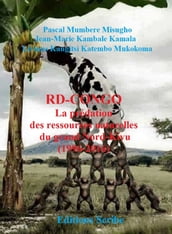 RD-Congo. La prédation des ressources naturelles du grand Nord-Kivu (1996-2016)