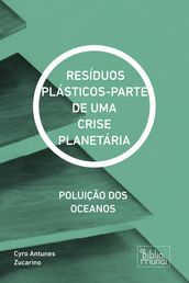 RESÍDUOS PLÁSTICOS-PARTE DE UMA CRISE PLANETÁRIA