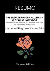 RESUMO - The Breakthrough Challenge / O Desafio Inovador: