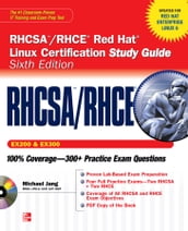 RHCSA/RHCE Red Hat Linux Certification Study Guide (Exams EX200 & EX300), 6th Edition