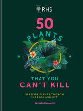 RHS 50 Plants You Can t Kill