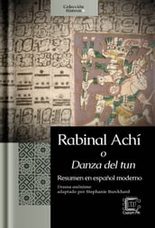 Rabinal Achí o Danza del tun: resumen en español moderno