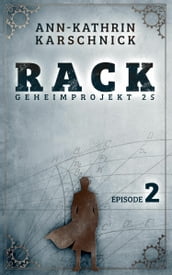 Rack - Geheimprojekt 25: Episode 2