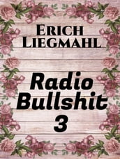 Radio Bullshit 3