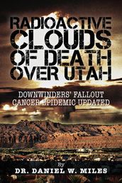 Radioactive Clouds of Death over Utah
