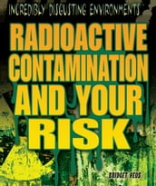 Radioactive Contamination and Your Risk