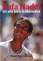 Rafa Nadal. Un año para la eternidad