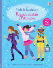 Ragazze d azione e pattinatrici. Con adesivi. Ediz. illustrata