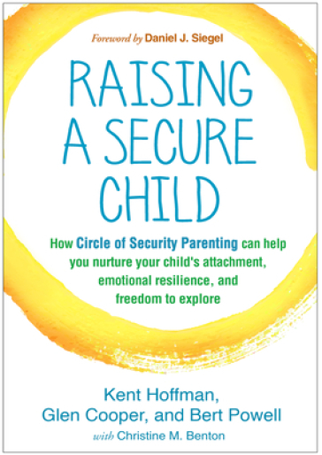 Raising a Secure Child - Kent Hoffman - Glen Cooper - Bert Powell