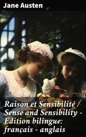 Raison et Sensibilité / Sense and Sensibility - Edition bilingue: français - anglais