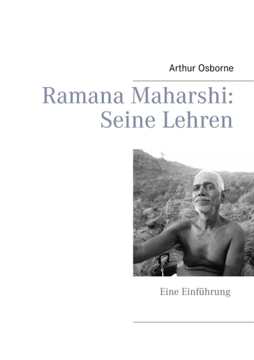 Ramana Maharshi: Seine Lehren - Arthur Osborne