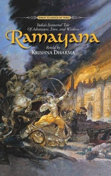 Ramayana: India's Immortal Tale of Adventure, Love and Wisdom - Dharma Krishna