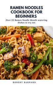 Ramen Noodles Cookbook for Beginners