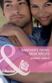 Rancher s Twins: Mum Needed (Mills & Boon Cherish) (Rugged Ranchers, Book 3)