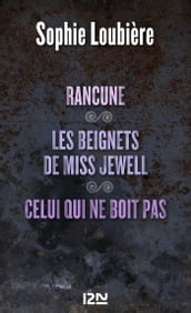 Rancune suivi de Les beignets de miss Jewell et Celui qui ne boit pas