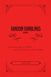 Random Ramblings, Vol. 2