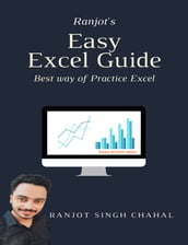 Ranjot s Easy Excel Guide