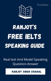 Ranjot s Free IELTS Speaking Guide