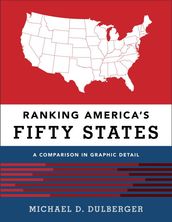 Ranking America s Fifty States: A Comparison in Graphic Detail