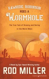 Rawhide Robinson Rides a Wormhole
