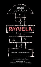 Rayuela (Edición conmemorativa de la RAE y la ASALE)