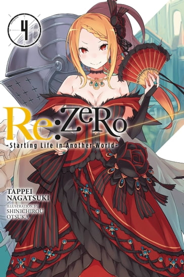 Re:ZERO -Starting Life in Another World-, Vol. 4 (light novel) - Shinichirou Otsuka - Tappei Nagatsuki
