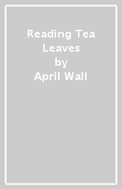 Reading Tea Leaves