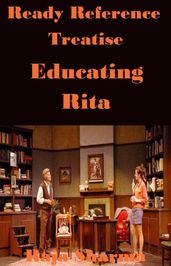 Ready Reference Treatise: Educating Rita