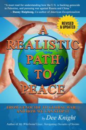 A Realistic Path to Peace: From Genocide to Global War... and How We Can Stop It