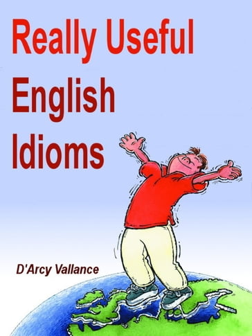 Really Useful English Idioms - Darcy Vallance