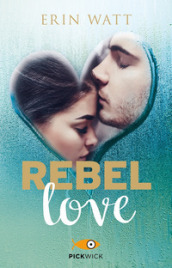 Rebel love. Ediz. italiana