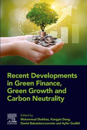 Recent Developments in Green Finance, Green Growth and Carbon Neutrality