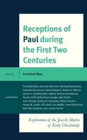 Receptions of Paul during the First Two Centuries