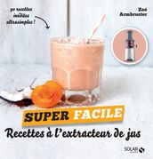 Recettes à l extracteur de jus - super facile