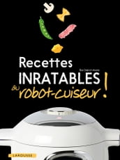 Recettes inratables au robot-cuiseur !