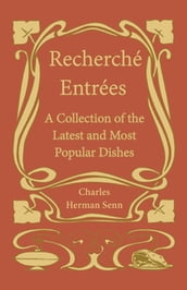 RechercheÌ  EntreÌ es - A Collection of the Latest and Most Popular Dishes